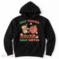 Half Teacher Half Coffee Coffee Addict Teacher Appreceation Funny Teacher Hoodie thumb 0