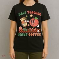 Half Teacher Half Coffee Coffee Addict Teacher Appreceation Funny Teacher T-Shirt thumb 4