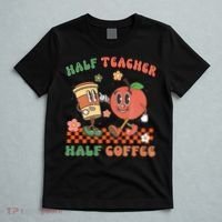 Half Teacher Half Coffee Coffee Addict Teacher Appreceation Funny Teacher T-Shirt thumb 5
