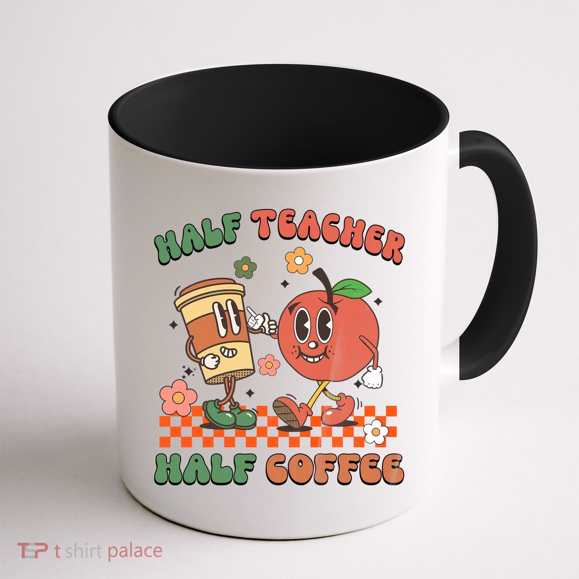 Half Teacher Half Coffee Coffee Addict Teacher Appreceation Funny Teacher Coffee Mug