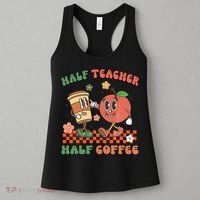 Half Teacher Half Coffee Coffee Addict Teacher Appreceation Funny Teacher Women's Tank Top thumb 3