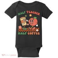 Half Teacher Half Coffee Coffee Addict Teacher Appreceation Funny Teacher Baby Bodysuit thumb 0