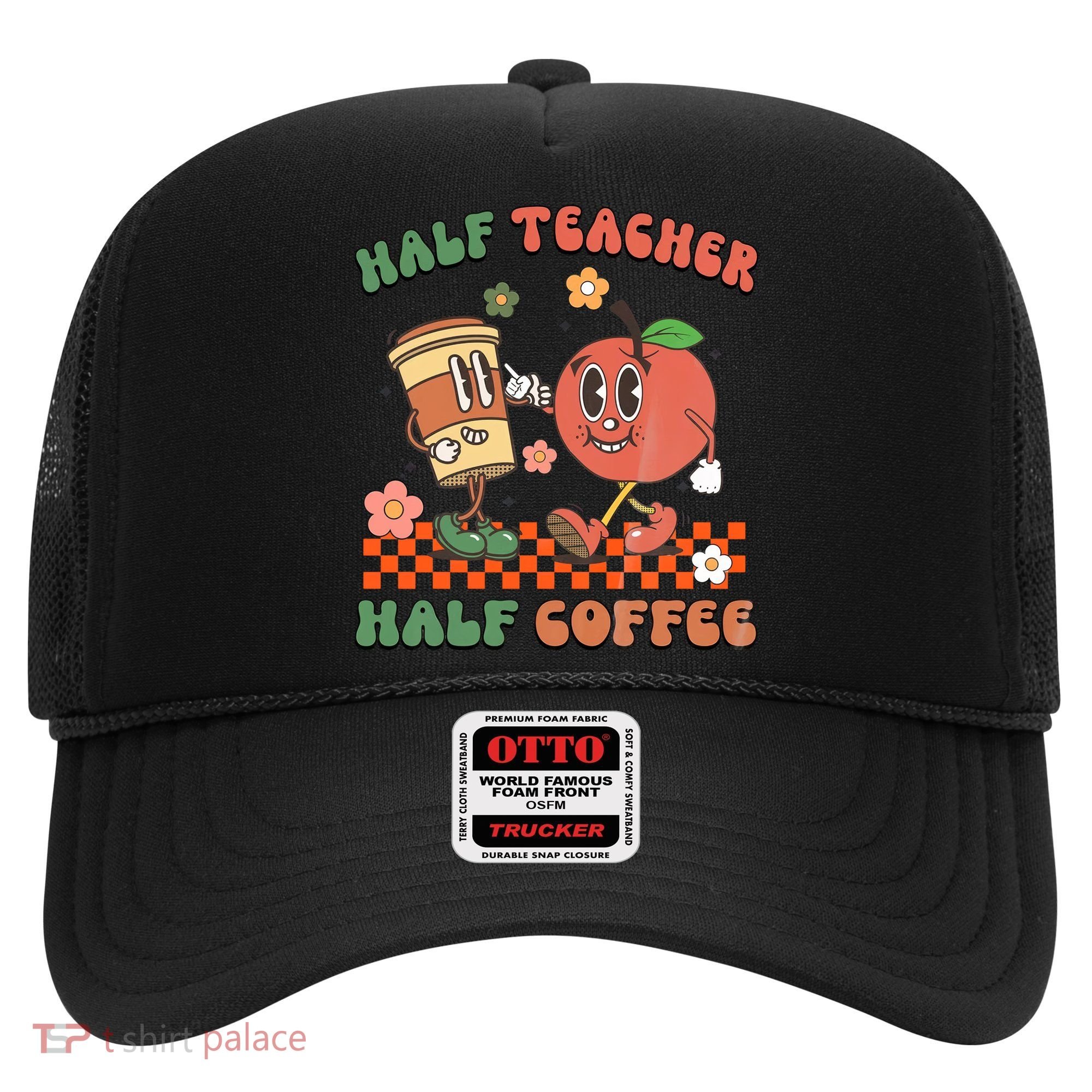 Half Teacher Half Coffee Coffee Addict Teacher Appreceation Funny Teacher Hat