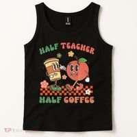 Half Teacher Half Coffee Coffee Addict Teacher Appreceation Funny Teacher Tank Top thumb 2