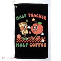 Half Teacher Half Coffee Coffee Addict Teacher Appreceation Funny Teacher Golf Towel thumb 0