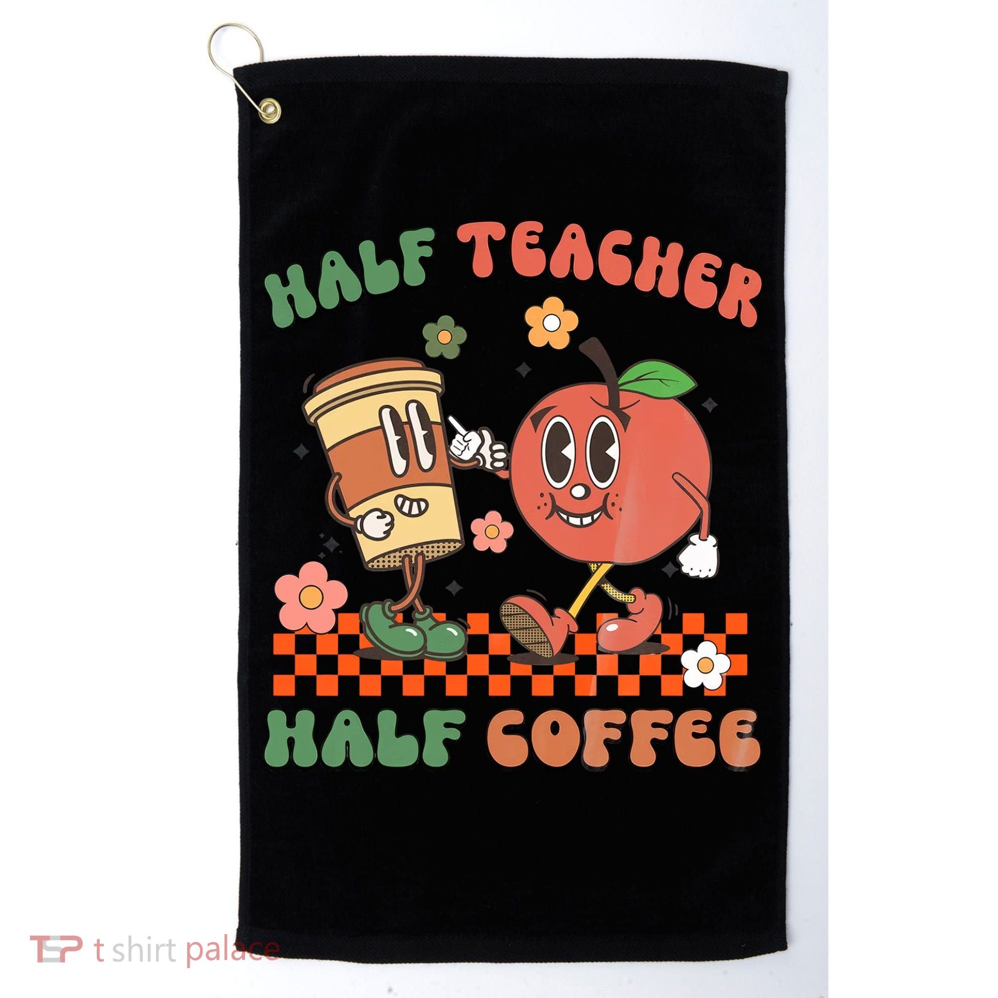 Half Teacher Half Coffee Coffee Addict Teacher Appreceation Funny Teacher Golf Towel