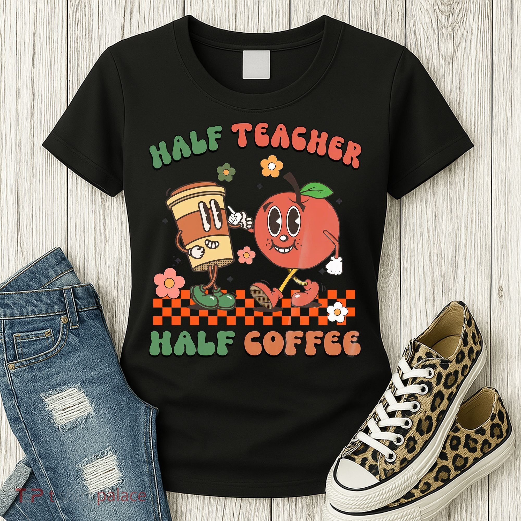 Half Teacher Half Coffee Coffee Addict Teacher Appreceation Funny Teacher Women's T-Shirt