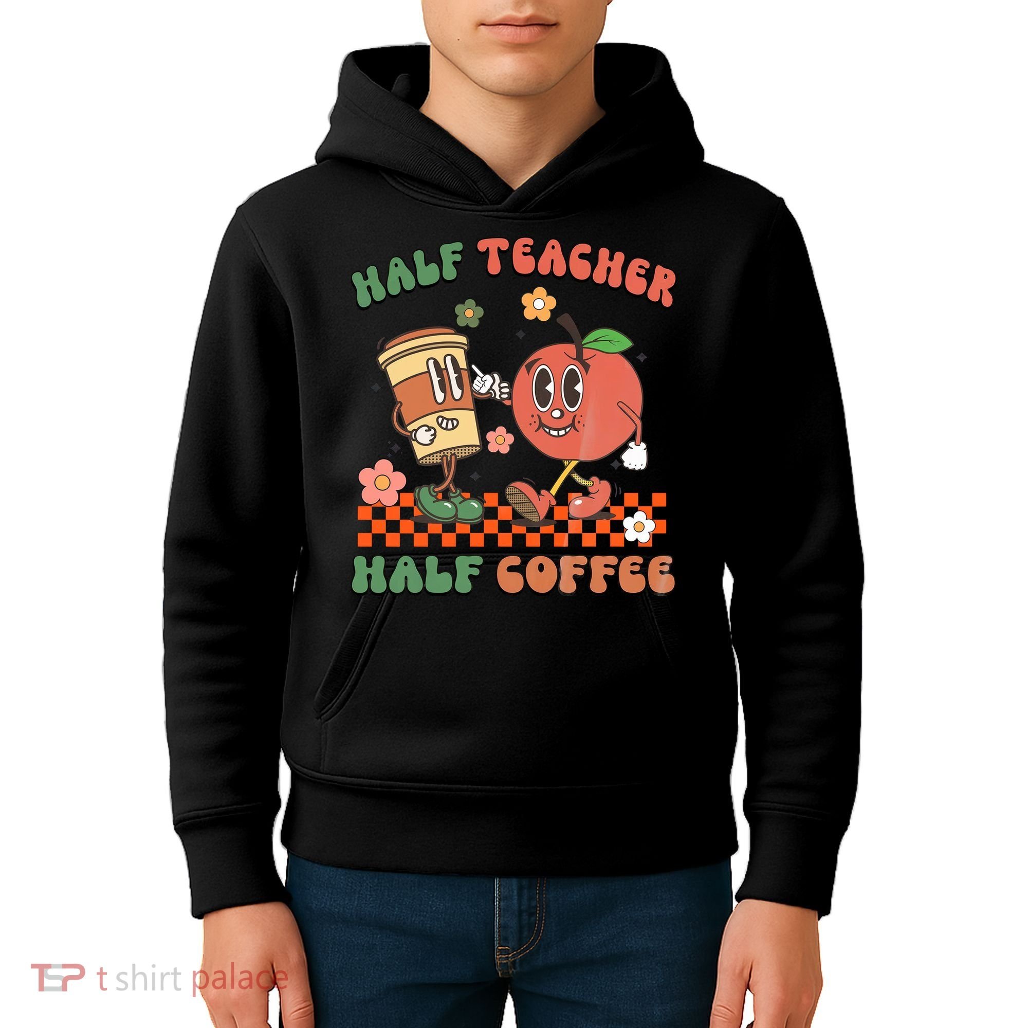Half Teacher Half Coffee Coffee Addict Teacher Appreceation Funny Teacher Kids Hoodie