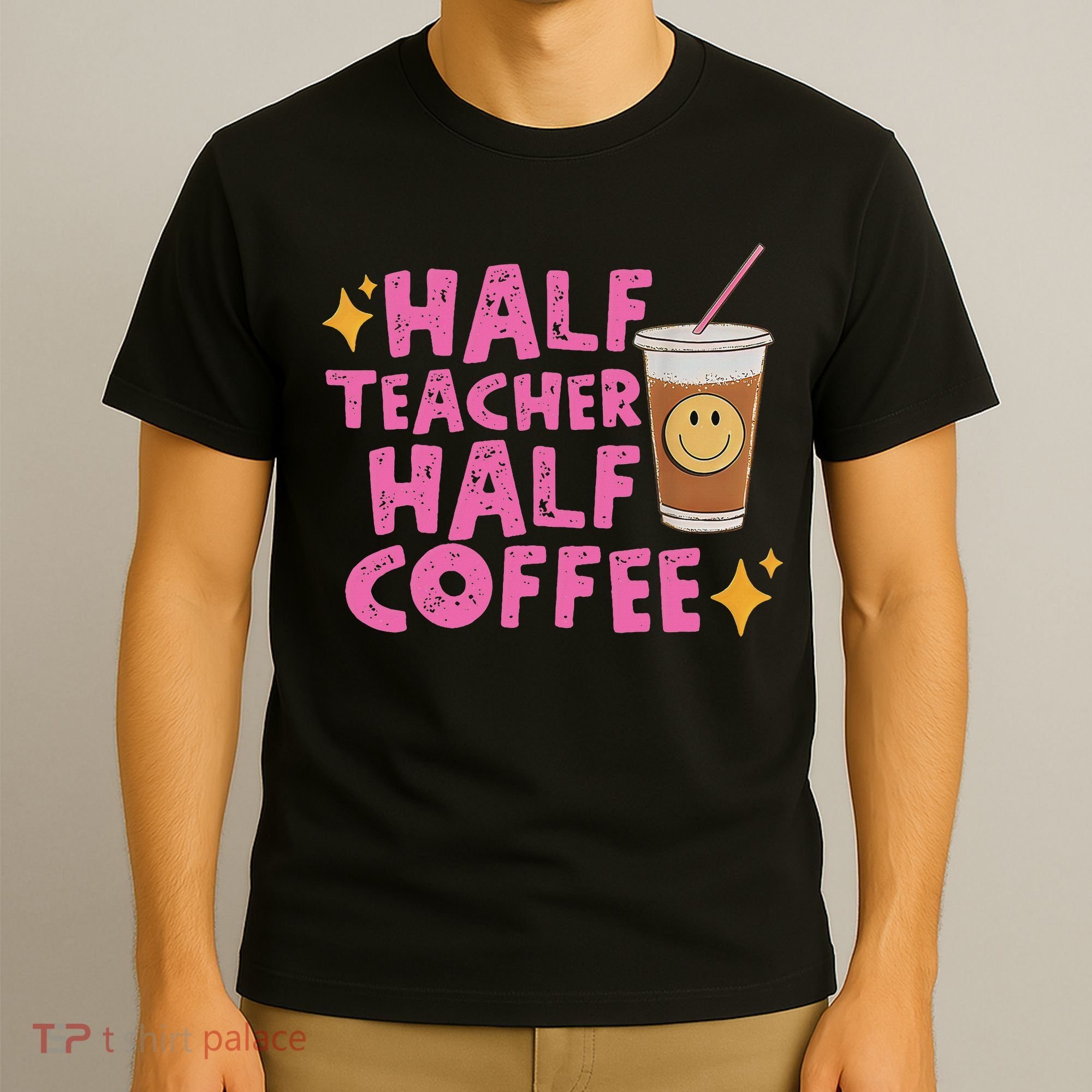 Half Teacher Half Coffee T-Shirt