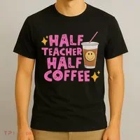 Half Teacher Half Coffee T-Shirt thumb 3