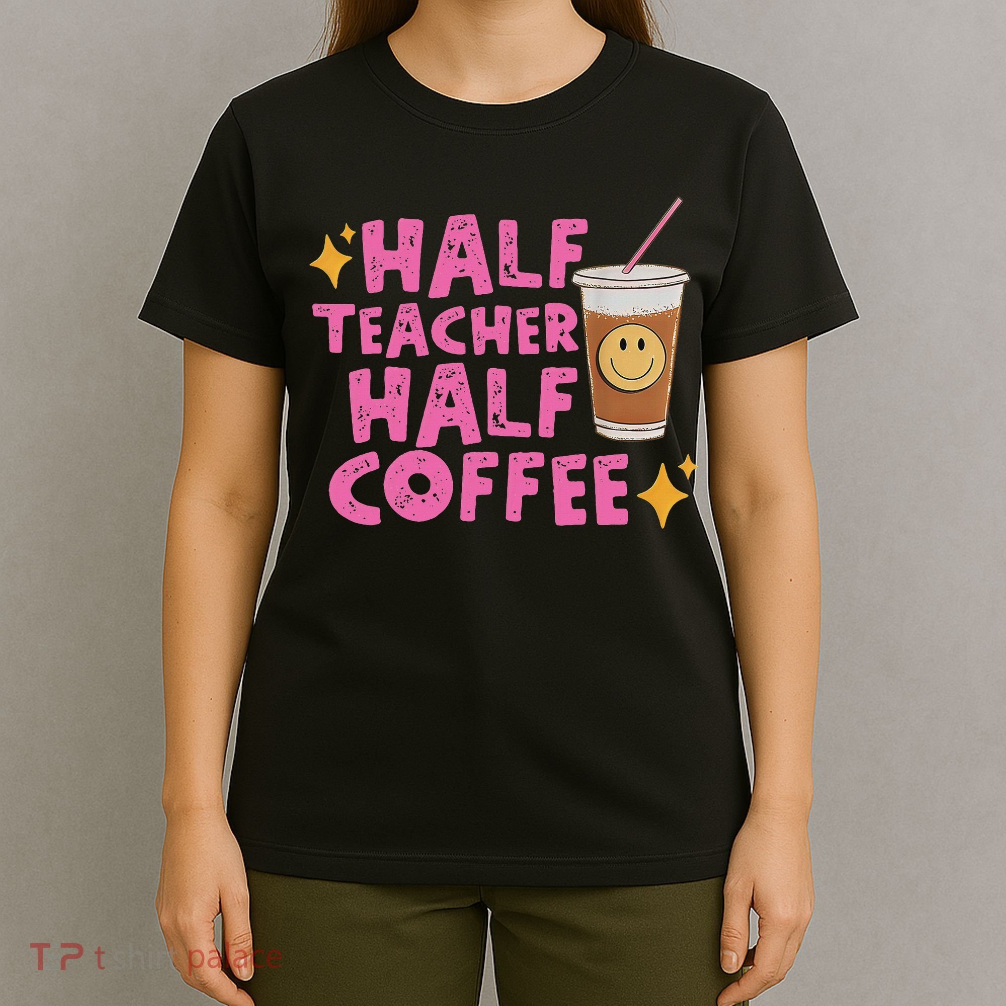 Half Teacher Half Coffee T-Shirt