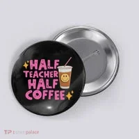 Half Teacher Half Coffee Button thumb 0