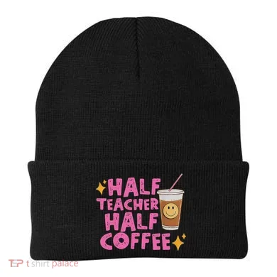 Half Teacher Half Coffee Beanie