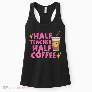 Half Teacher Half Coffee Women's Tank Top