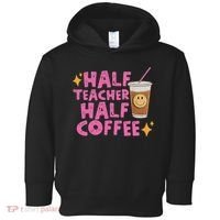 Half Teacher Half Coffee Toddler Hoodie thumb 0