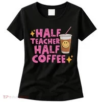 Half Teacher Half Coffee Women's T-Shirt thumb 0