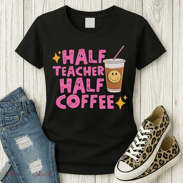 Half Teacher Half Coffee Women's T-Shirt