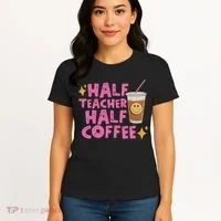 Half Teacher Half Coffee Women's T-Shirt thumb 4