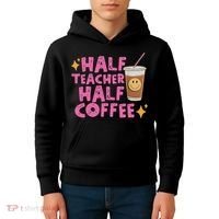 Half Teacher Half Coffee Kids Hoodie thumb 4