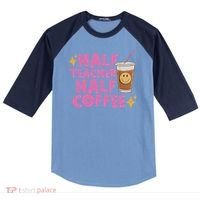 Half Teacher Half Coffee Raglan Baseball Sleeve Shirt thumb 0