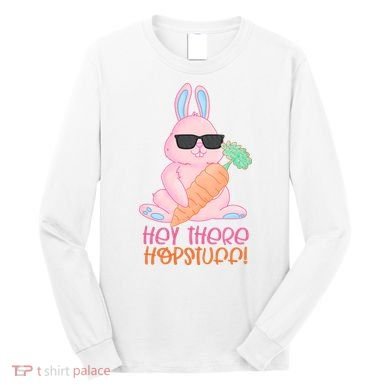 Hey There Hop Stuff Cute Bunny Long Sleeve Shirt