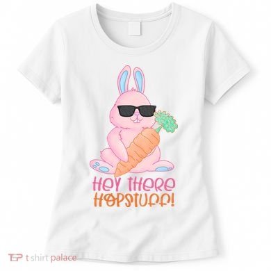 Hey There Hop Stuff Cute Bunny Women's T-Shirt