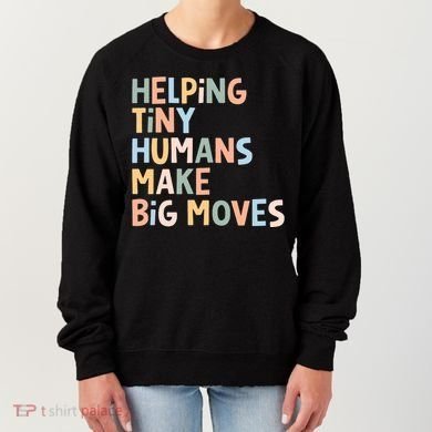 Helping Tiny Humans Make Big Moves Women's Sweatshirt