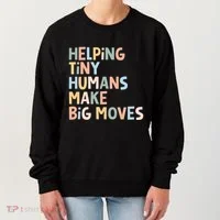 Helping Tiny Humans Make Big Moves Women's Sweatshirt thumb 0