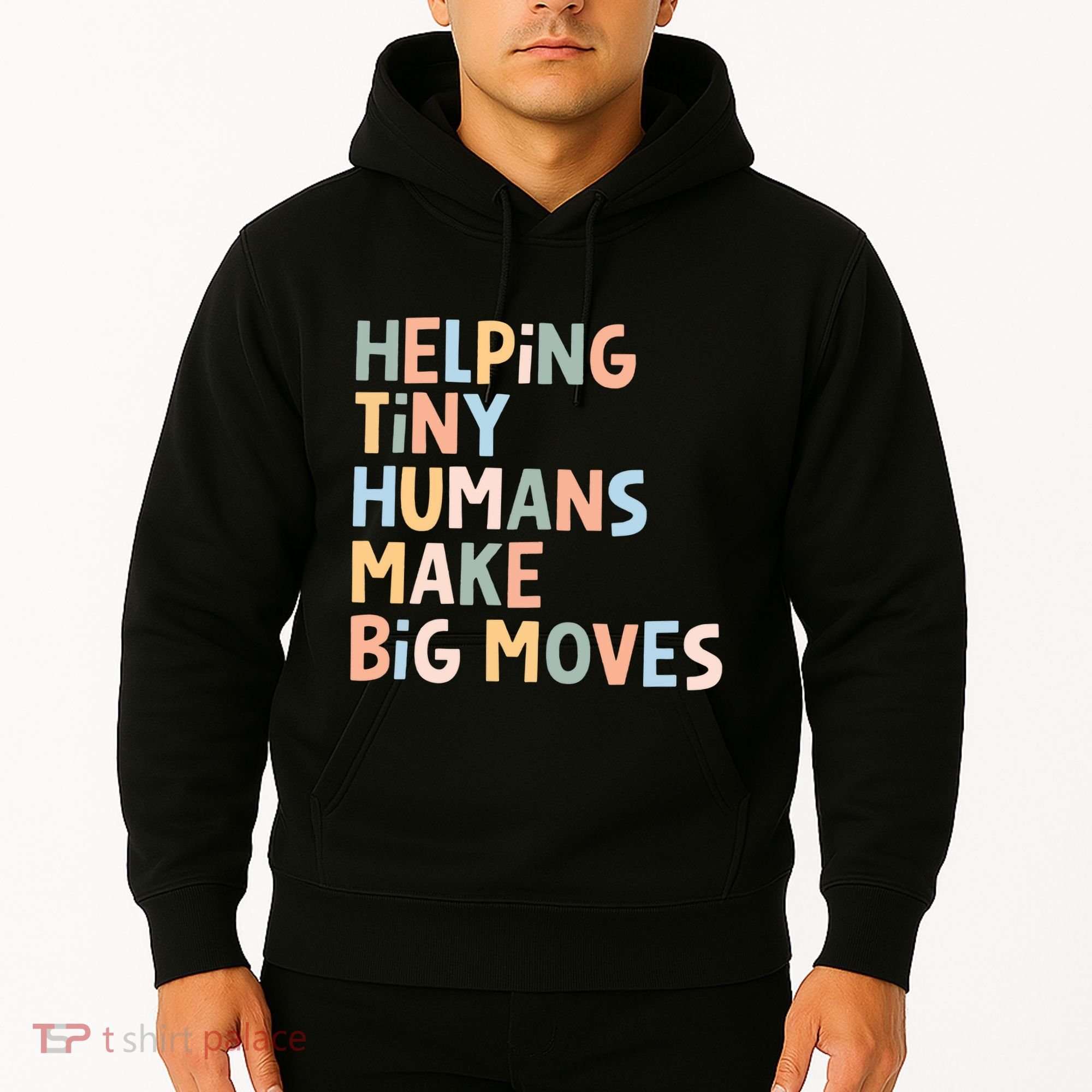 Helping Tiny Humans Make Big Moves Hoodie