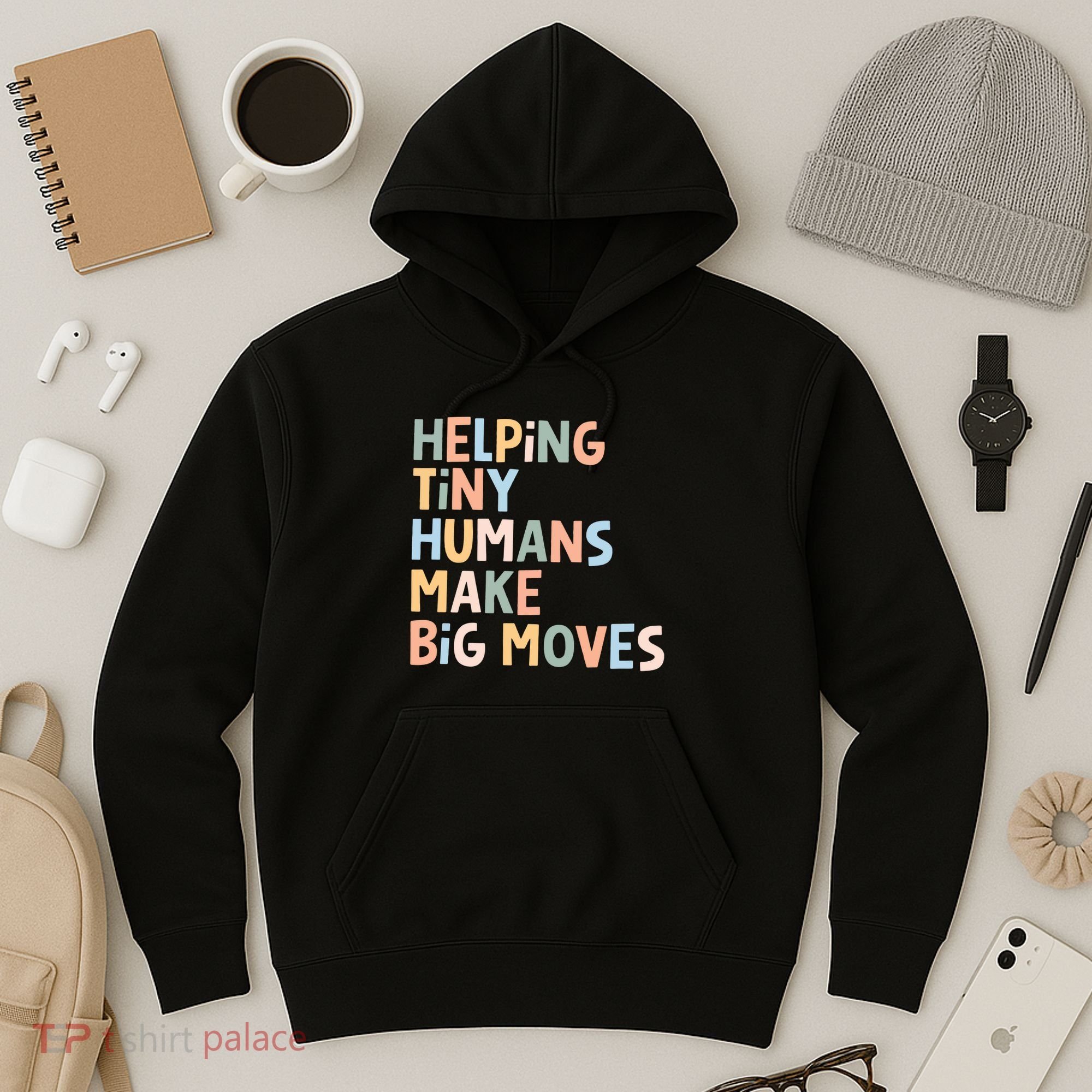 Helping Tiny Humans Make Big Moves Hoodie