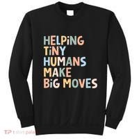 Helping Tiny Humans Make Big Moves Sweatshirt thumb 0