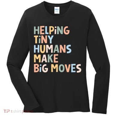 Helping Tiny Humans Make Big Moves Women's Long Sleeve Shirt
