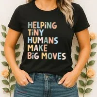 Helping Tiny Humans Make Big Moves Women's T-Shirt thumb 2