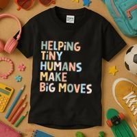 Helping Tiny Humans Make Big Moves Kids T-Shirt thumb 3