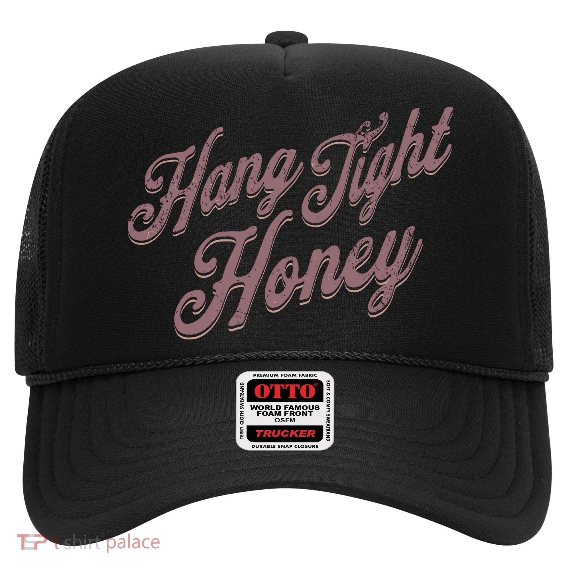 Hang Tight Honey Country Music Hat