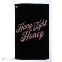 Hang Tight Honey Country Music Golf Towel thumb 0