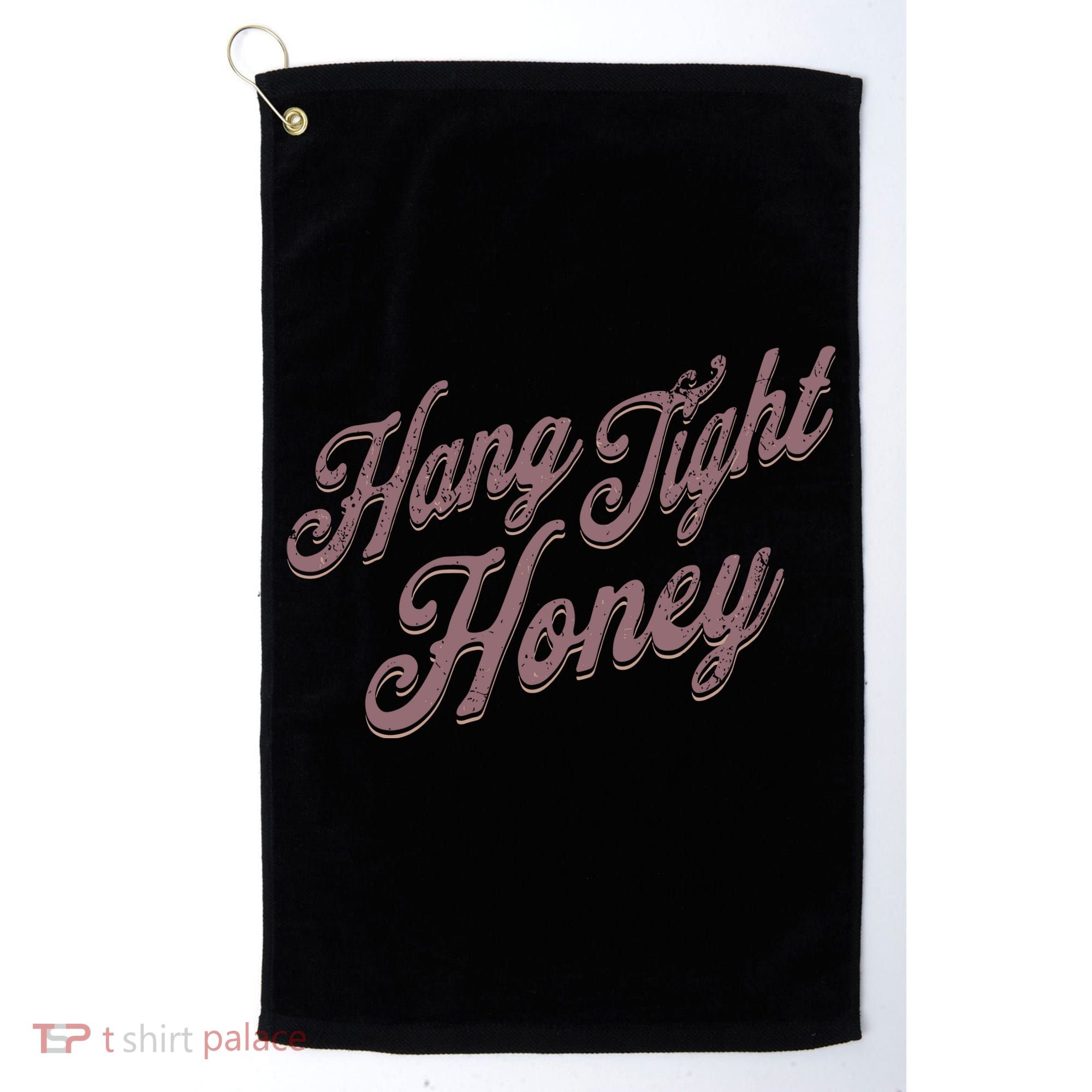 Hang Tight Honey Country Music Golf Towel