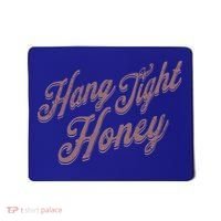 Hang Tight Honey Country Music Mousepad thumb 0