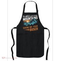 Hiking To Hell With Your Mountains Show Me Your Busch Apron thumb 0