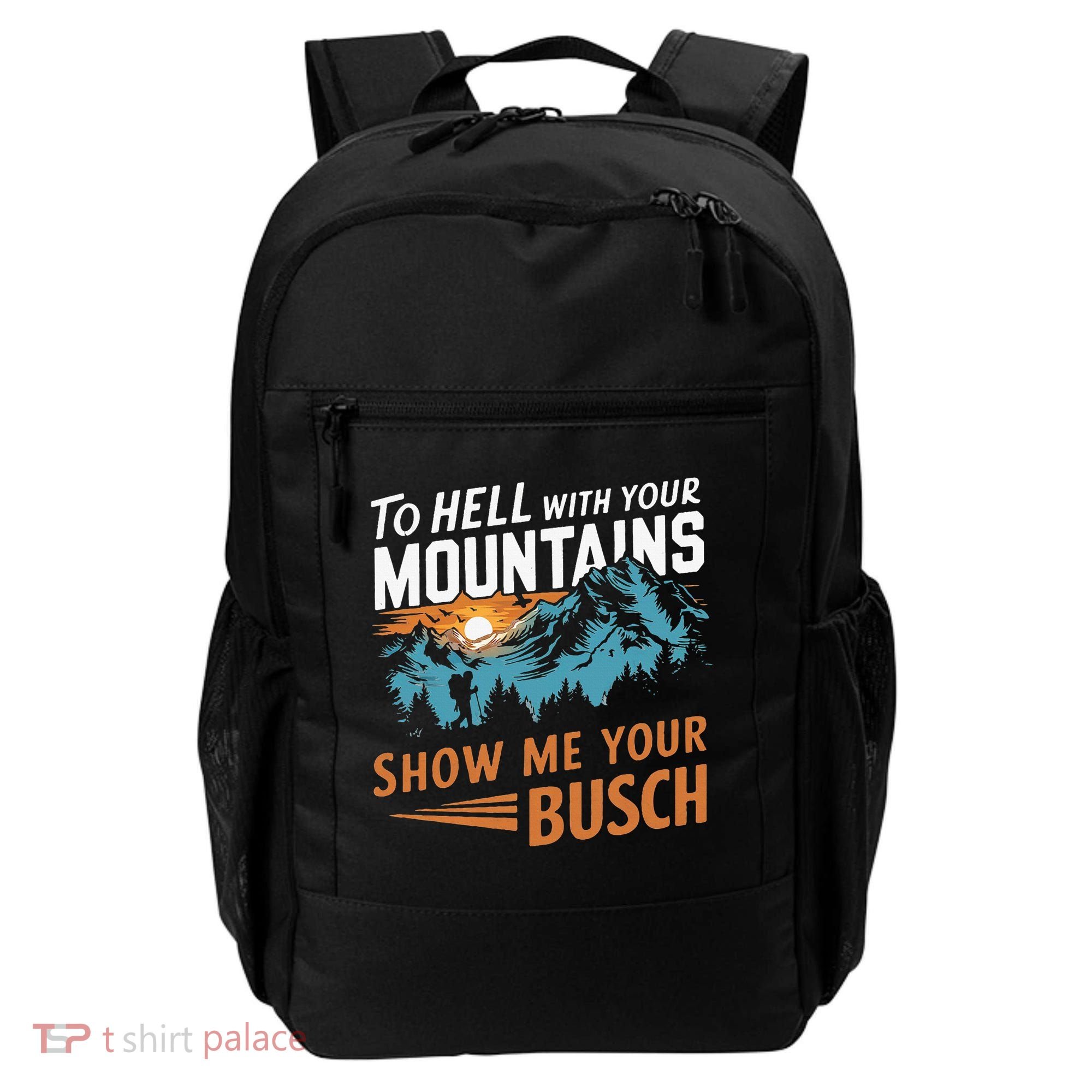 Hiking To Hell With Your Mountains Show Me Your Busch Backpack