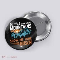 Hiking To Hell With Your Mountains Show Me Your Busch Button thumb 0