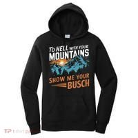 Hiking To Hell With Your Mountains Show Me Your Busch Women's Hoodie thumb 0