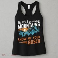 Hiking To Hell With Your Mountains Show Me Your Busch Women's Tank Top thumb 3