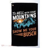 Hiking To Hell With Your Mountains Show Me Your Busch Golf Towel thumb 0
