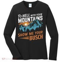 Hiking To Hell With Your Mountains Show Me Your Busch Women's Long Sleeve Shirt thumb 0