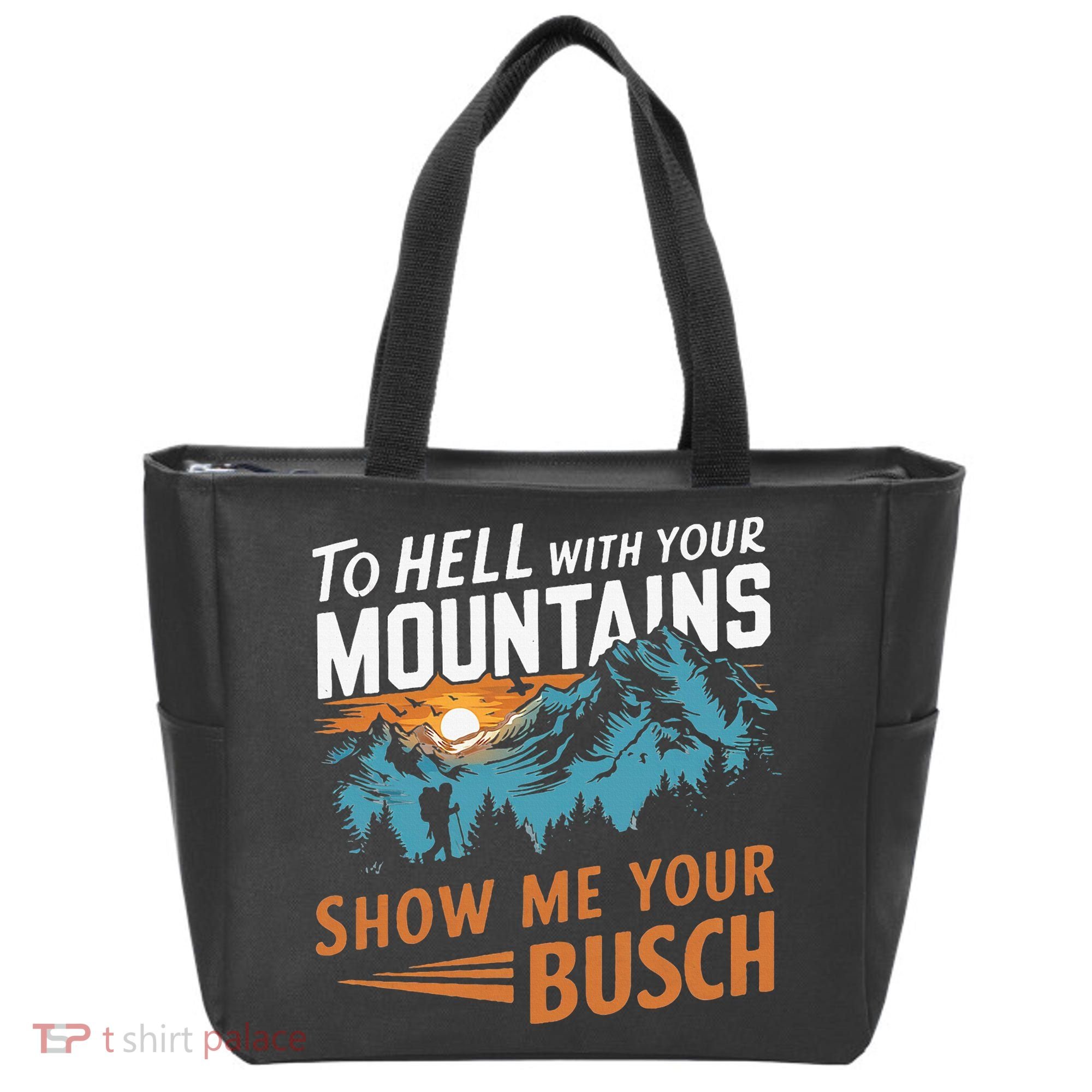 Hiking To Hell With Your Mountains Show Me Your Busch Tote Bag