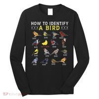 How To Identify A Bird Bird Watcher Bird Lover Long Sleeve Shirt thumb 0