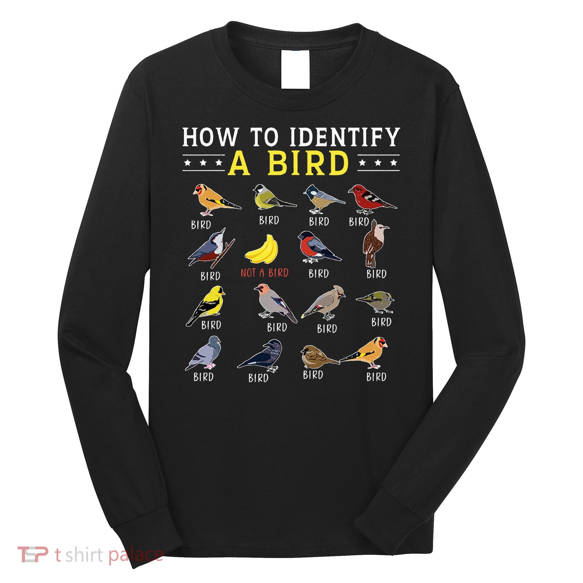 How To Identify A Bird Bird Watcher Bird Lover Long Sleeve Shirt