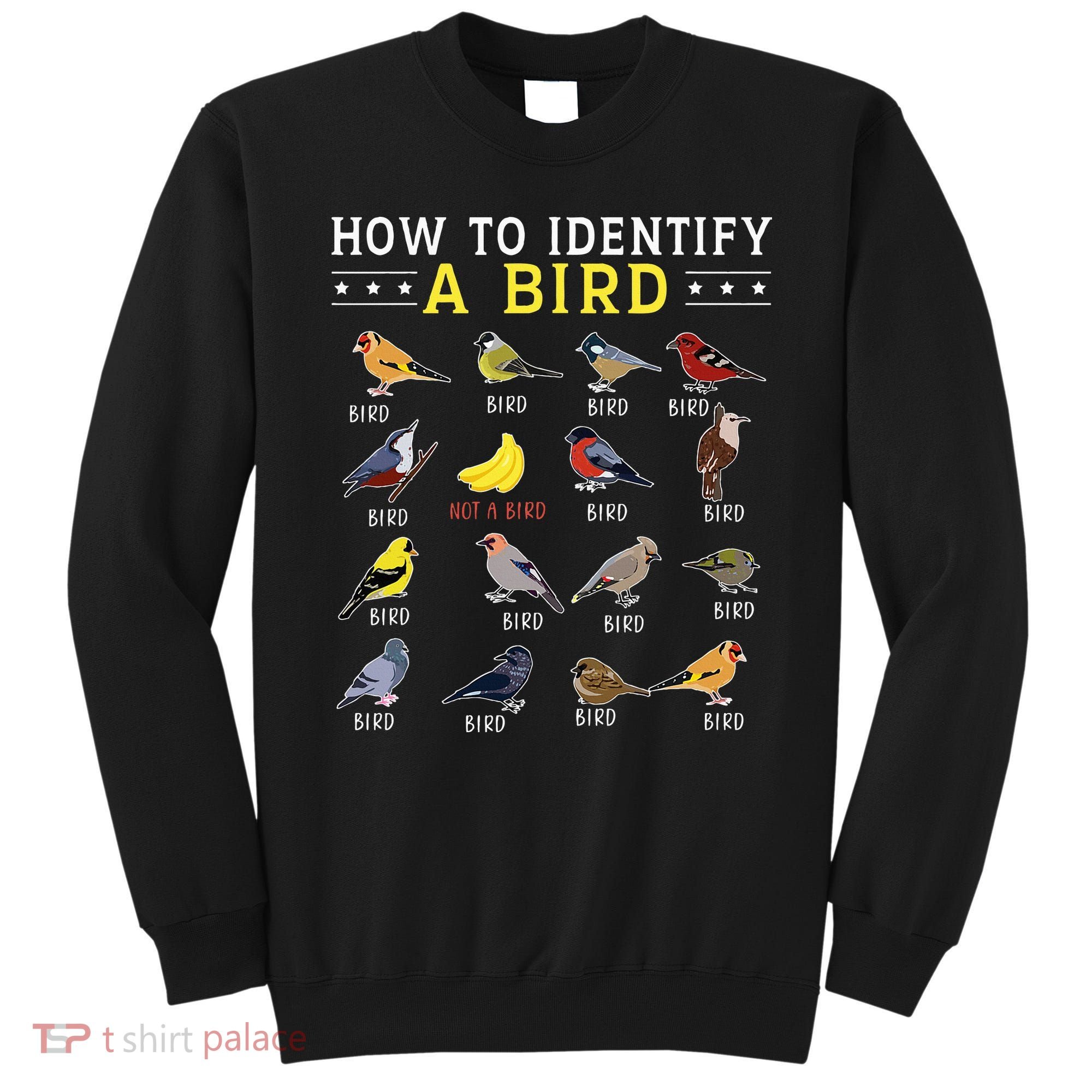 How To Identify A Bird Bird Watcher Bird Lover Sweatshirt