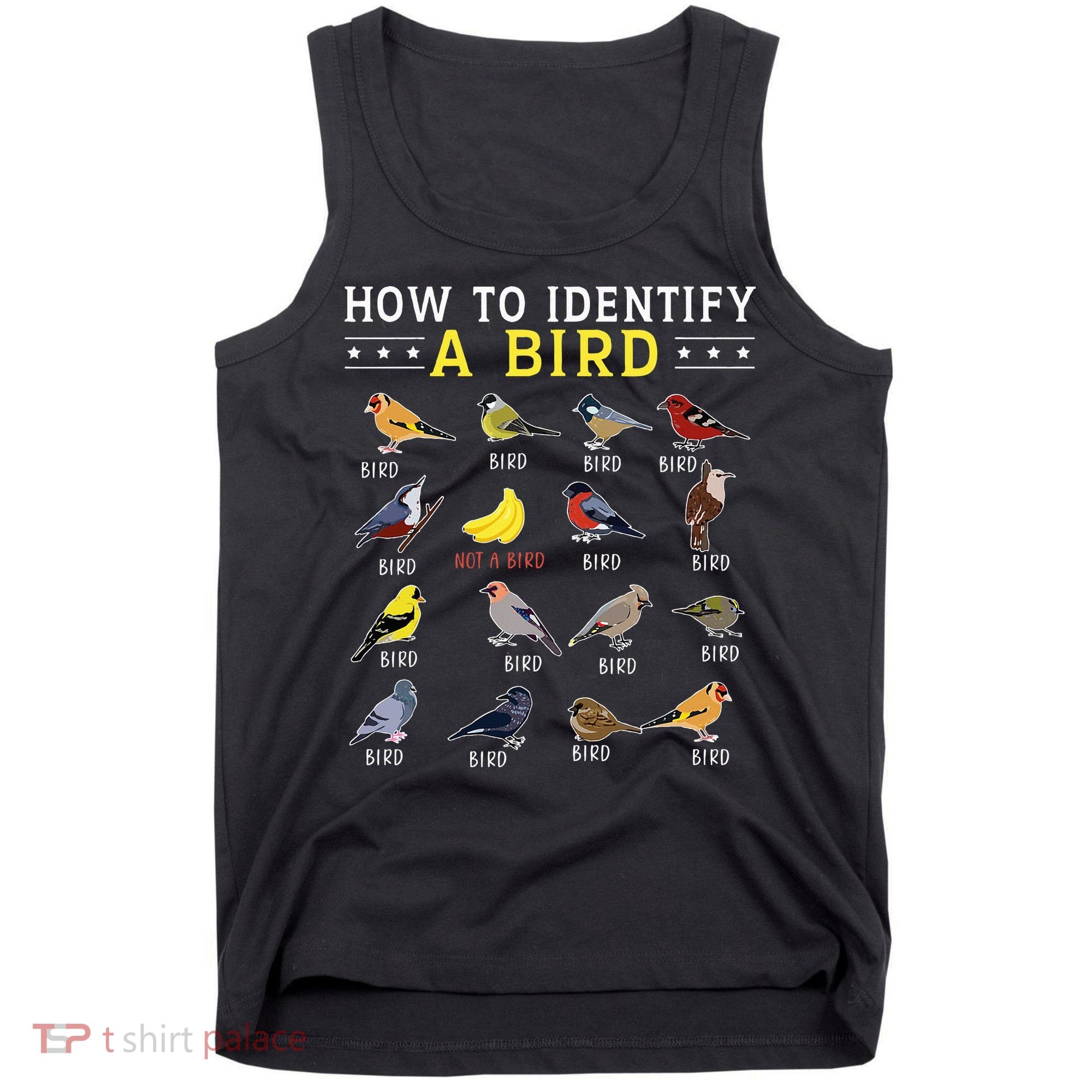 How To Identify A Bird Bird Watcher Bird Lover Tank Top